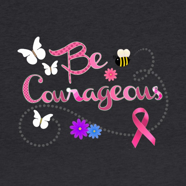 Be Courageous Pink Awareness Ribbon by AlondraHanley